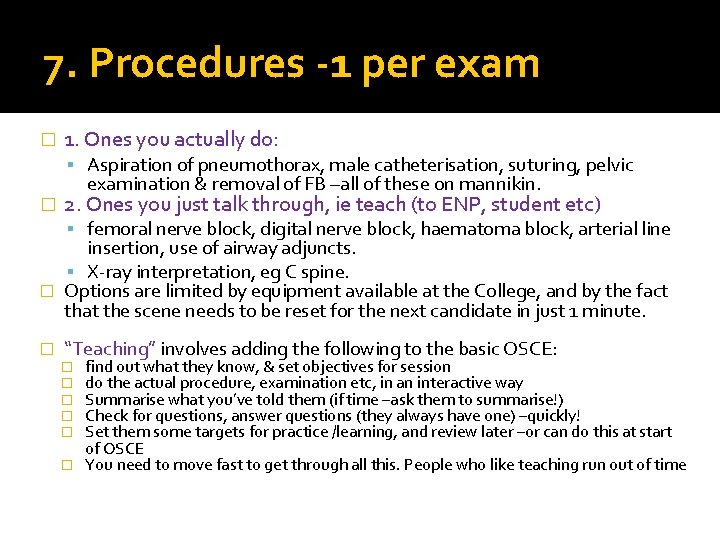 7. Procedures -1 per exam � 1. Ones you actually do: Aspiration of pneumothorax,