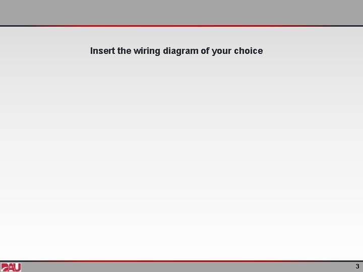 Insert the wiring diagram of your choice 3 