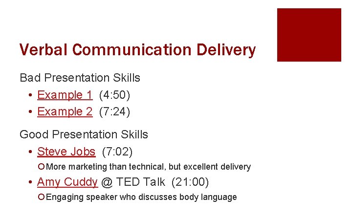 Verbal Communication Delivery Bad Presentation Skills • Example 1 (4: 50) • Example 2