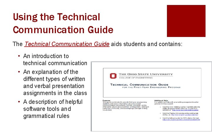 Using the Technical Communication Guide The Technical Communication Guide aids students and contains: •