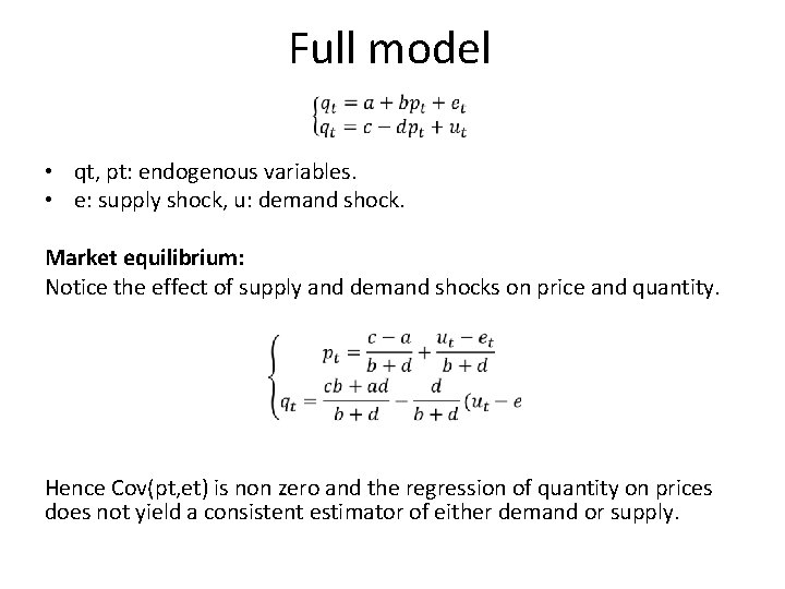 Full model • qt, pt: endogenous variables. • e: supply shock, u: demand shock.