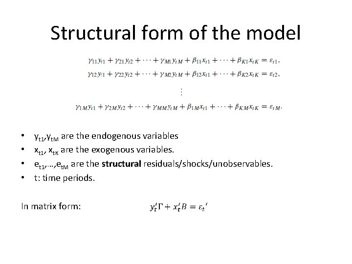 Structural form of the model • • yt 1, yt. M are the endogenous