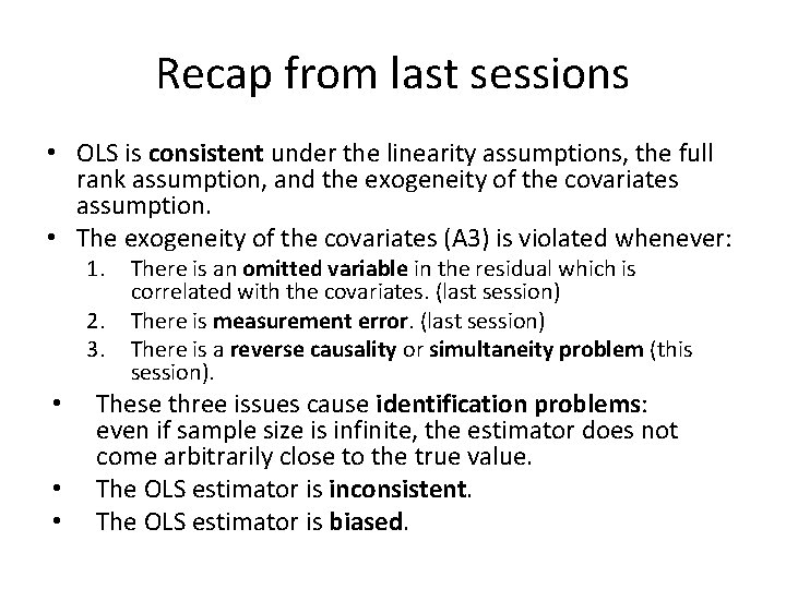 Recap from last sessions • OLS is consistent under the linearity assumptions, the full