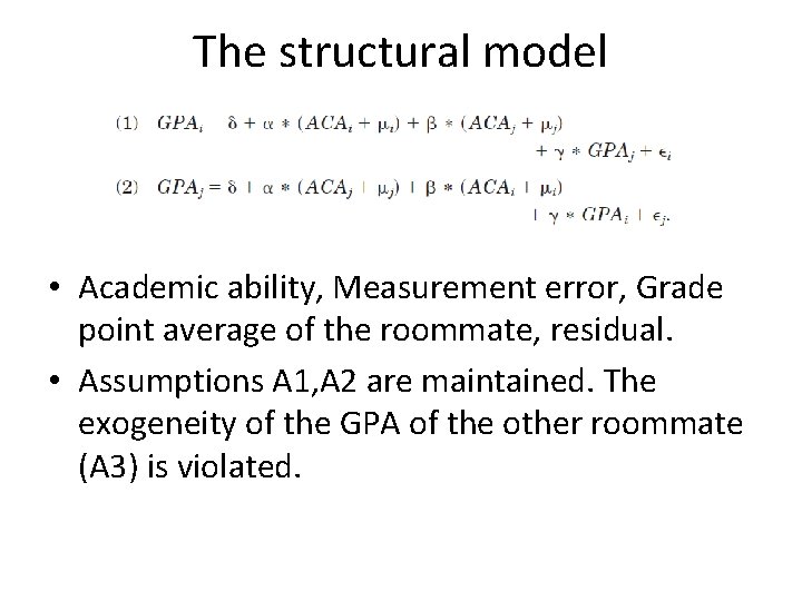 The structural model • Academic ability, Measurement error, Grade point average of the roommate,