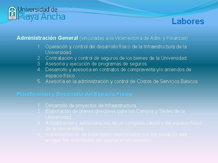 Labores Administración General (vinculadas a la Vicerrectoría de Adm. y Finanzas) 1. Operación y