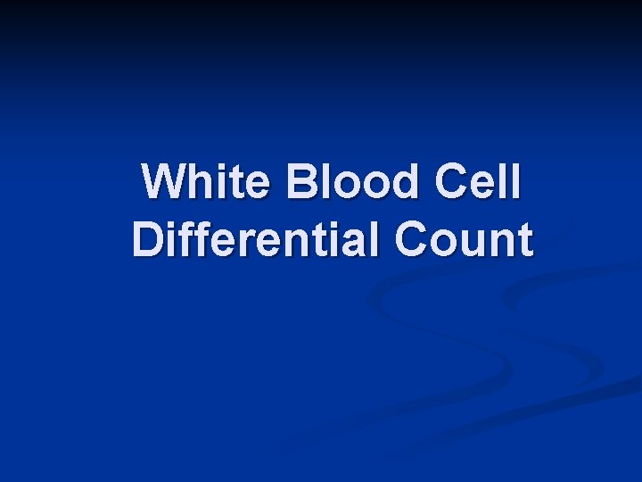 White Blood Cell Differential Count 