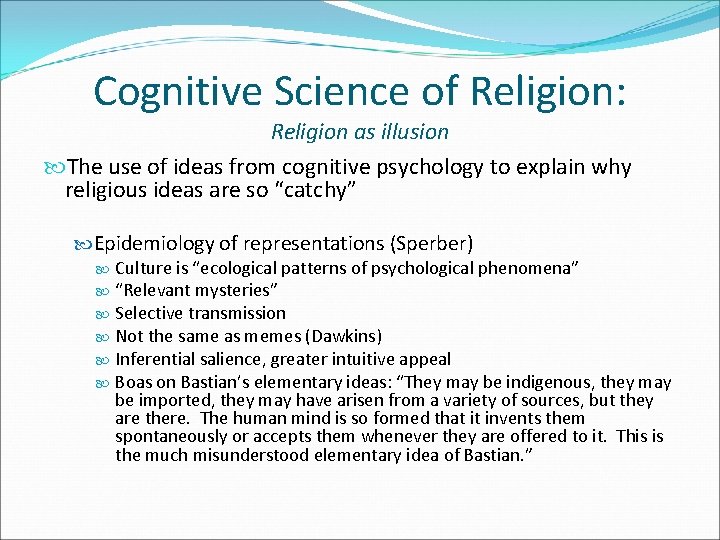 Cognitive Science of Religion: Religion as illusion The use of ideas from cognitive psychology