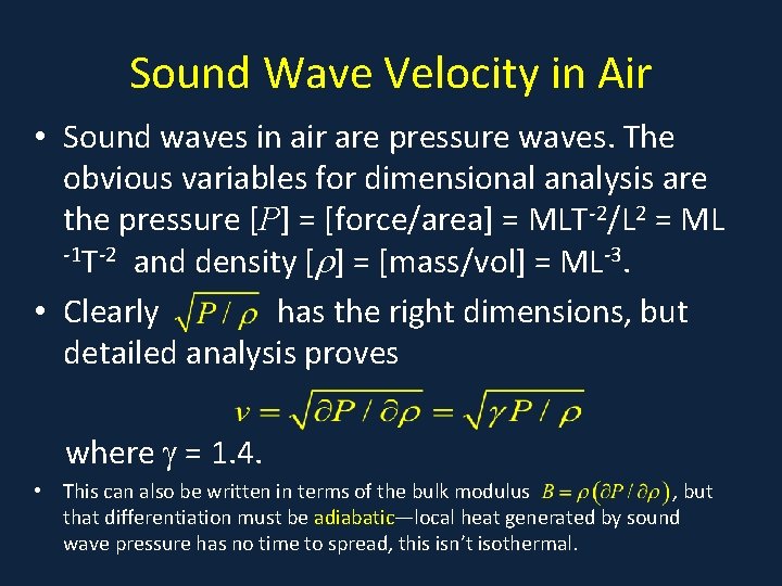 Sound Wave Velocity in Air • Sound waves in air are pressure waves. The