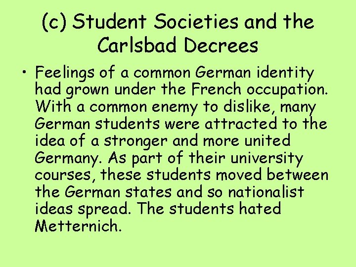 (c) Student Societies and the Carlsbad Decrees • Feelings of a common German identity