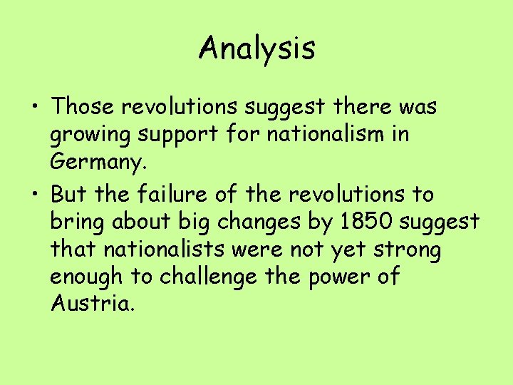 Analysis • Those revolutions suggest there was growing support for nationalism in Germany. •