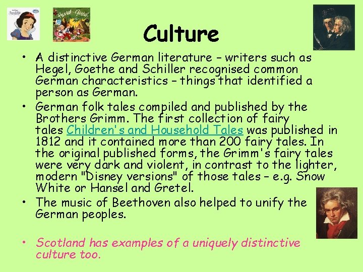 Culture • A distinctive German literature – writers such as Hegel, Goethe and Schiller