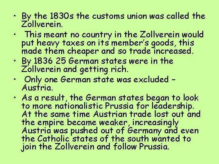  • By the 1830 s the customs union was called the Zollverein. •
