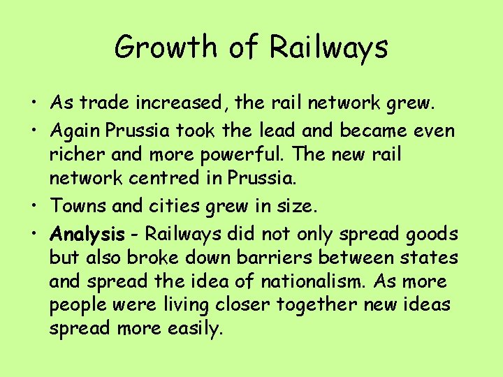 Growth of Railways • As trade increased, the rail network grew. • Again Prussia