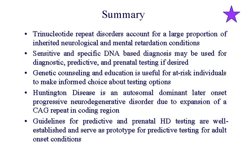 Summary • Trinucleotide repeat disorders account for a large proportion of inherited neurological and