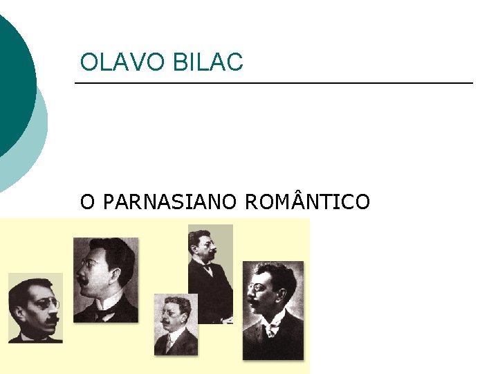 OLAVO BILAC O PARNASIANO ROM NTICO OLAVO BILAC O PARNASIANO ROM NTICO