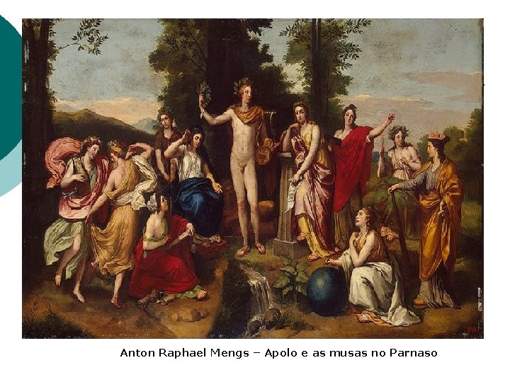 Anton Raphael Mengs – Apolo e as musas no Parnaso Anton Raphael Mengs – Apolo e as musas no Parnaso