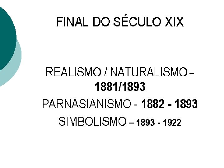 FINAL DO SÉCULO XIX FINAL DO SÉCULO XIX