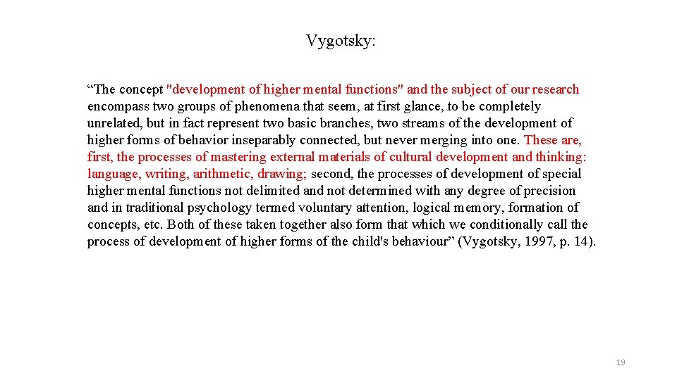 Vygotsky: “The concept "development of higher mental functions" and the subject of our research