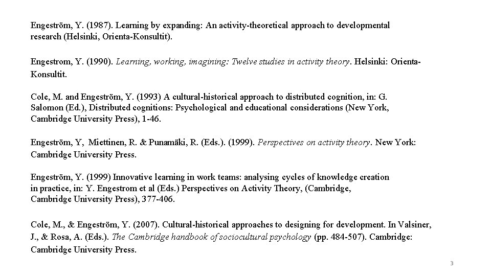 Engeström, Y. (1987). Learning by expanding: An activity theoretical approach to developmental research (Helsinki,