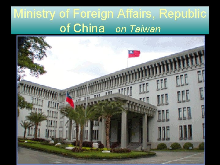 Ministry of Foreign Affairs, Republic of China on Taiwan 