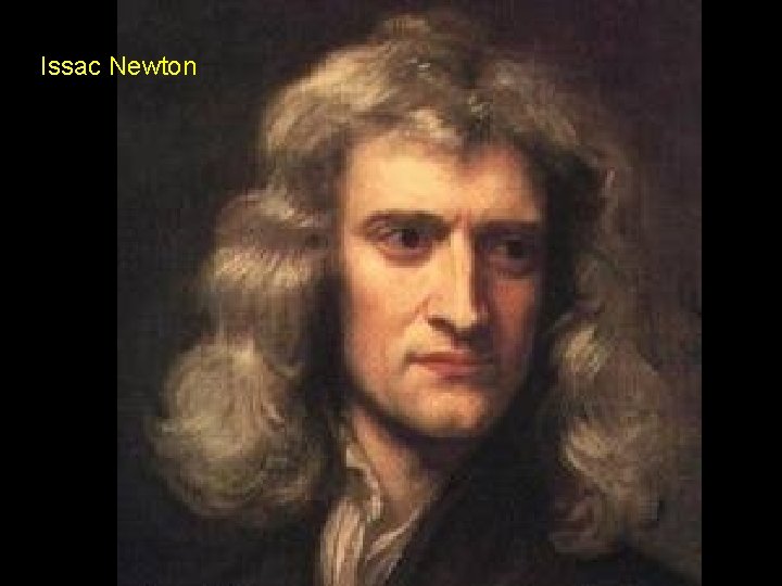 Issac Newton Issac Newton