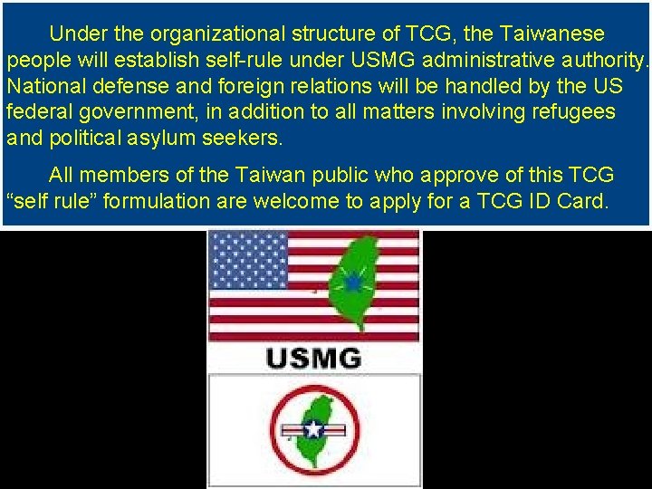 Under the organizational structure of TCG, the Taiwanese people will establish self-rule under USMG