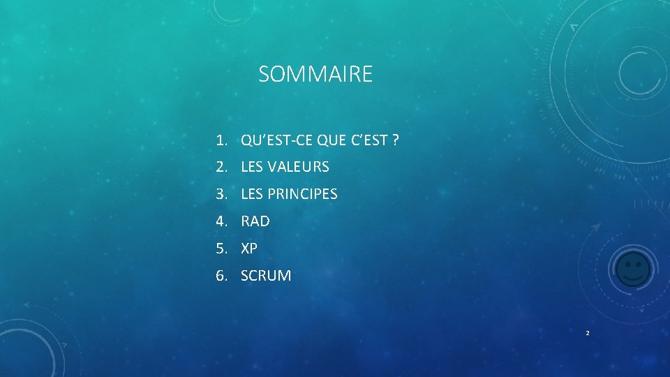 SOMMAIRE 1. QU’EST-CE QUE C’EST ? 2. LES VALEURS 3. LES PRINCIPES 4. RAD SOMMAIRE 1. QU’EST-CE QUE C’EST ? 2. LES VALEURS 3. LES PRINCIPES 4. RAD