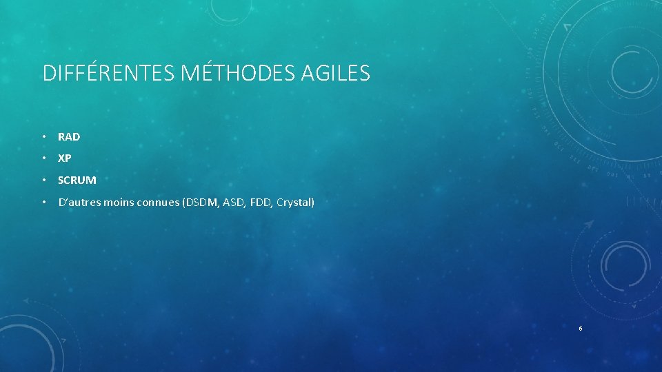 DIFFÉRENTES MÉTHODES AGILES • RAD • XP • SCRUM • D’autres moins connues (DSDM, DIFFÉRENTES MÉTHODES AGILES • RAD • XP • SCRUM • D’autres moins connues (DSDM,