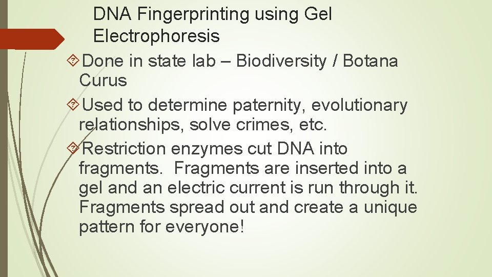 DNA Fingerprinting using Gel Electrophoresis Done in state lab – Biodiversity / Botana Curus