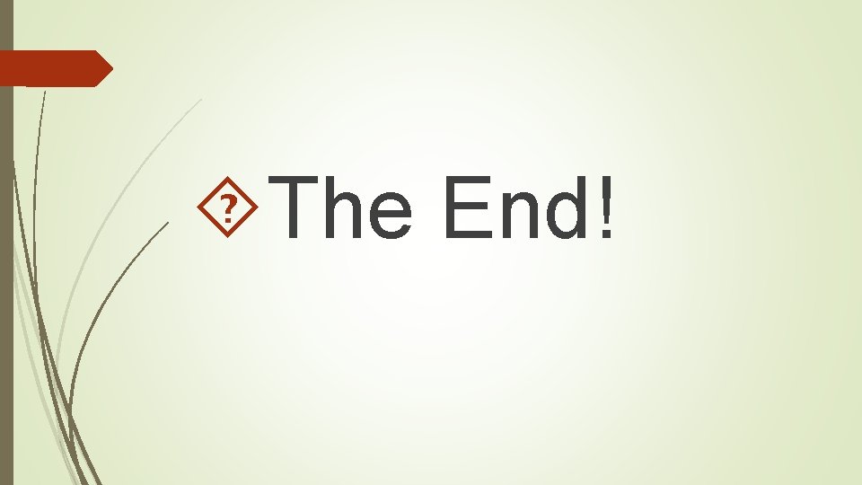  The End! 