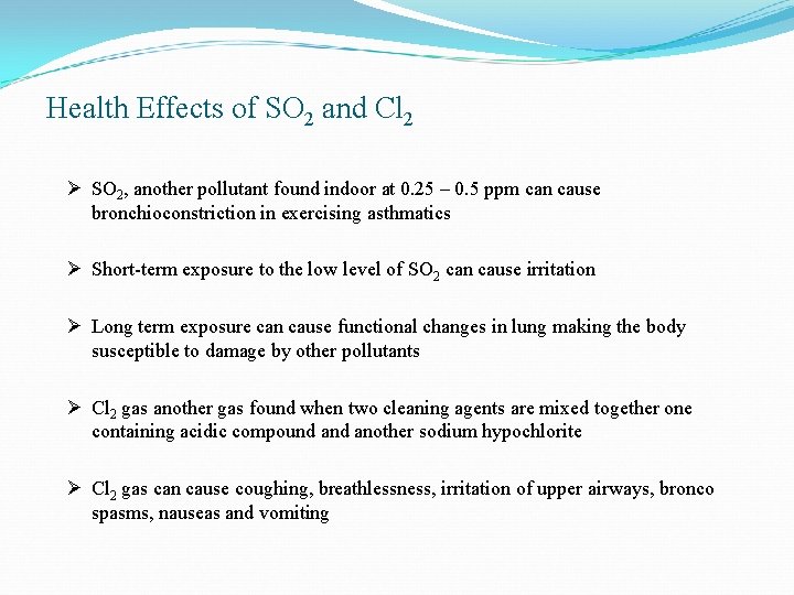 Health Effects of SO 2 and Cl 2 Ø SO 2, another pollutant found