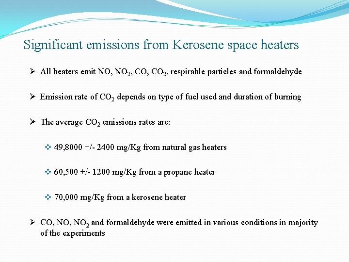 Significant emissions from Kerosene space heaters Ø All heaters emit NO, NO 2, CO