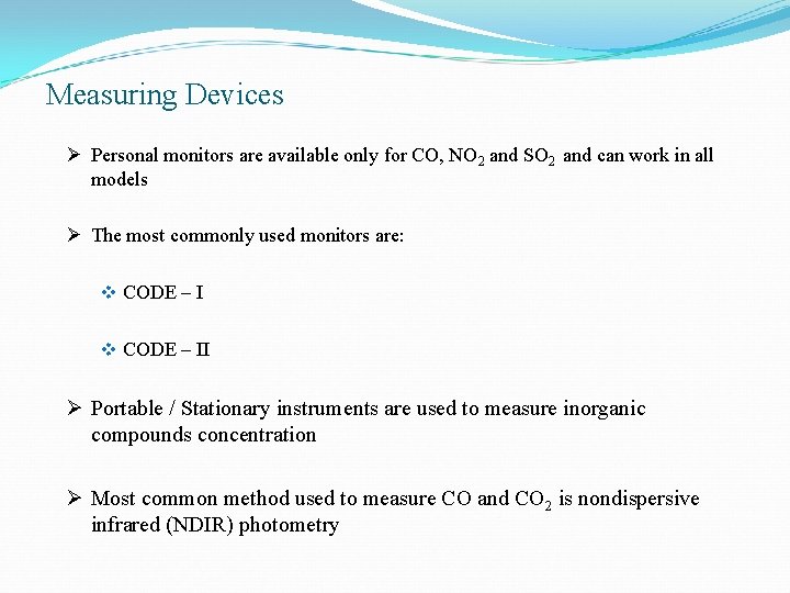 Measuring Devices Ø Personal monitors are available only for CO, NO 2 and SO