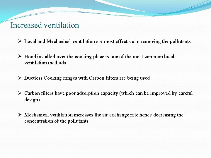 Increased ventilation Ø Local and Mechanical ventilation are most effective in removing the pollutants