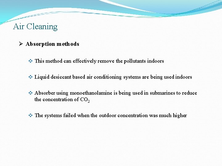 Air Cleaning Ø Absorption methods v This method can effectively remove the pollutants indoors