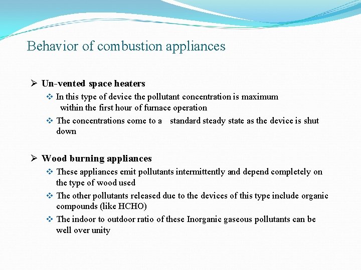 Behavior of combustion appliances Ø Un-vented space heaters v In this type of device