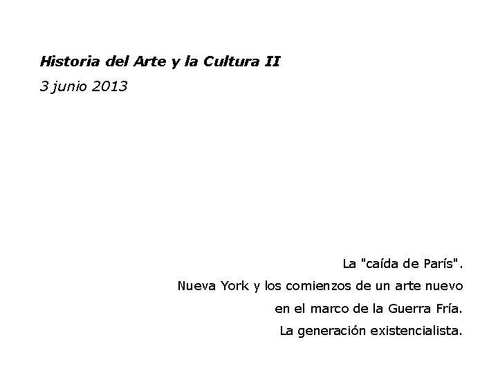 Historia del y la II II Historia del. Arte y Cultura la Cultura 2