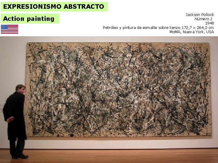 EXPRESIONISMO ABSTRACTO Action painting Jackson Pollock Número 1 1948 Petróleo y pintura de esmalte