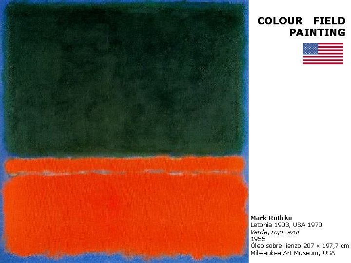 COLOUR FIELD PAINTING Mark Rothko Letonia 1903, Letonia USA 1970 1903, USA 1970 N°