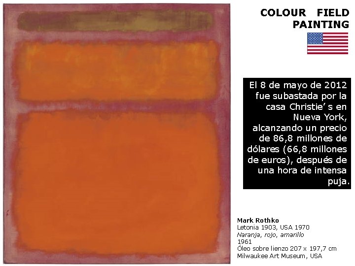 COLOUR FIELD PAINTING El 8 de mayo de 2012 fue subastada por la casa
