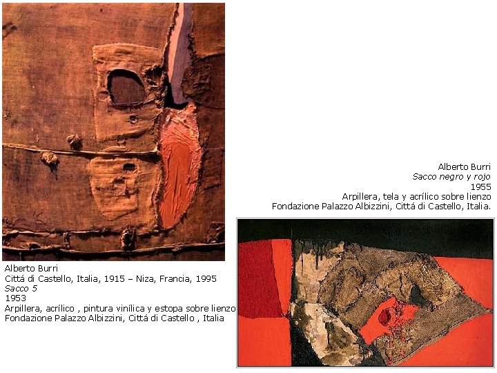 Alberto Burri Sacco negro y rojo 1955 Arpillera, tela y acrílico sobre lienzo Fondazione