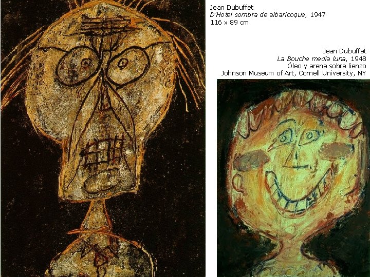 Jean Dubuffet D’Hotel sombra de albaricoque, 1947 116 x 89 cm Jean Dubuffet La