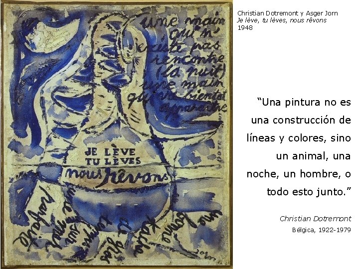 Christian Dotremont y Asger Jorn Je lève, tu lèves, nous rêvons 1948 “Una pintura