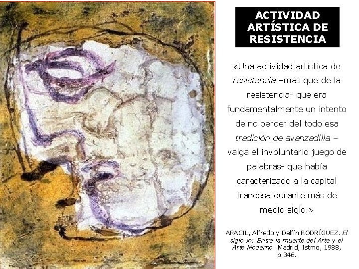 ACTIVIDAD ARTÍSTICA DE RESISTENCIA «Una actividad artística de resistencia –más que de la resistencia-