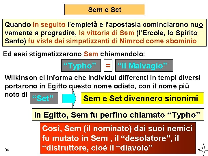 Sem e Set Quando in seguito l’empietà e l’apostasia cominciarono nuo vamente a progredire,