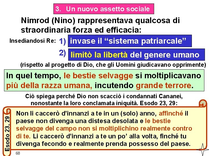 3. Un nuovo assetto sociale Nimrod (Nino) rappresentava qualcosa di straordinaria forza ed efficacia: