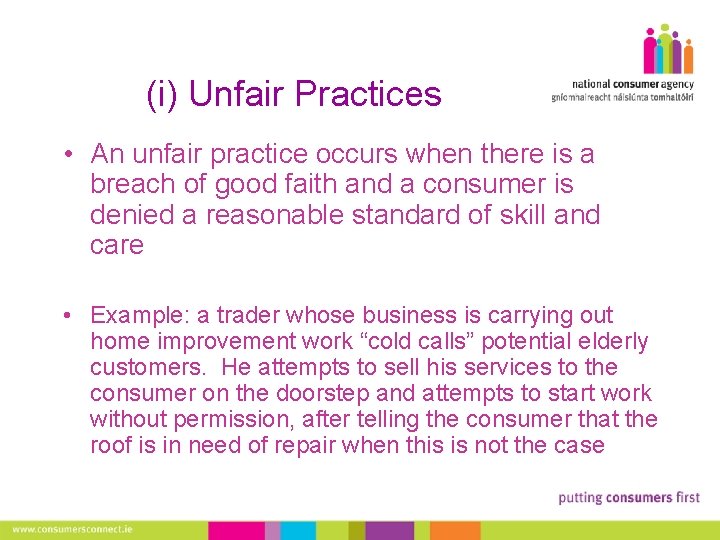 (i) Unfair Practices • An unfair practice occurs when there is a breach of