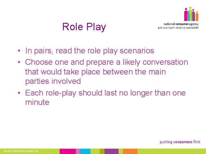 Role Play • In pairs, read the role play scenarios • Choose one and