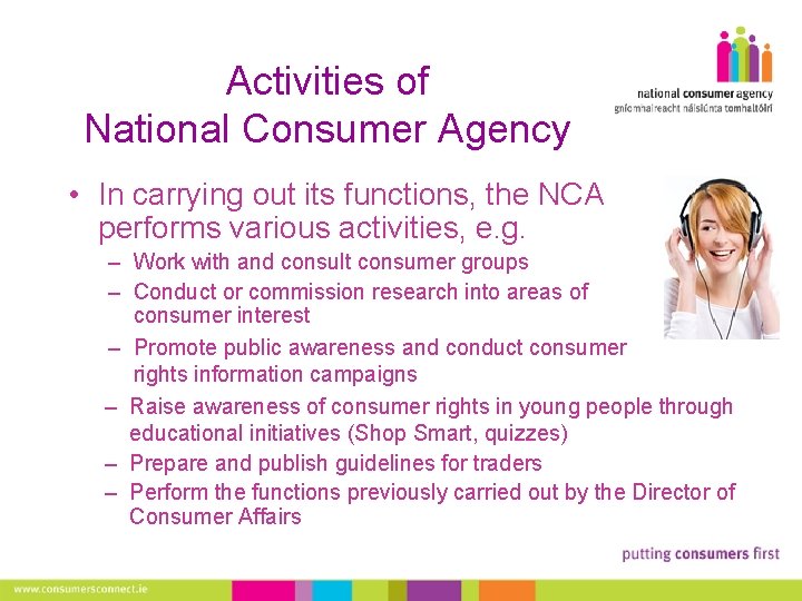 Activities of National Consumer Agency • In carrying out its functions, the NCA performs