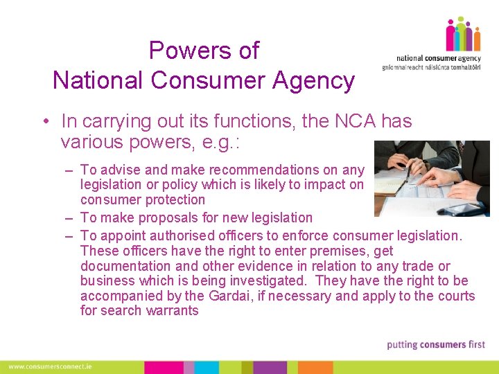 Powers of National Consumer Agency • In carrying out its functions, the NCA has